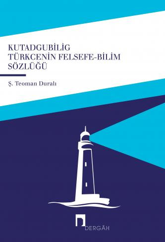 Kutadgubilig Türkcenin Felsefe Sözlüğü